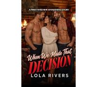When We Made That Decision: A First-Time MMF Awakening Story (Threesome Ménage Stories)