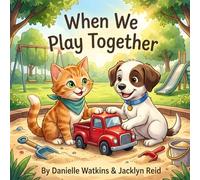 When We Play Together (Little Hearts, Big Feelings: Social-Emotional Stories for Growing Kids)