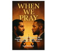 When we pray: A Riveting Tale of Faith, Family, and Forgiveness: Witness the Battle of Beliefs That Will Change Your Life Forever