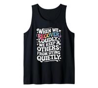 When We Recover Loudly We Keep Others from Dying Quietly Camiseta sin Mangas