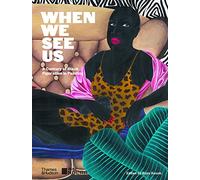 When We See Us: A Century of Black Figuration in Painting