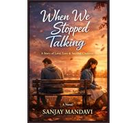 When We Stopped Talking: A Story of Love, Loss & Second Chances: 38 (Fiction Novel By Sanjay Mandavi)