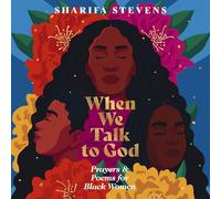 When We Talk to God: Prayers and Poems for Black Women