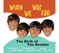 When We Was Fab: The Birth of the Beatles
