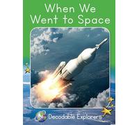 When We Went to Space: Fluency Launch (Red Rocket (Tm) Readers Decodable Explorers)
