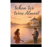 "When We Were Almost"