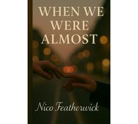 When we were almost