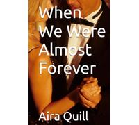 When We Were Almost Forever