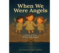 When We Were Angles: A story Of Love Before Life Began
