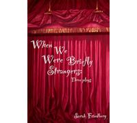 When We Were Briefly Strangers: Three Plays