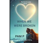 When We Were Broken: A Story of Love, Pain, and Healing