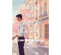 When We Were Color: A Love Painted in Shades of Time