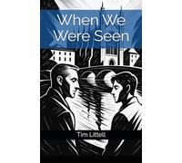 When We Were Seen: 1