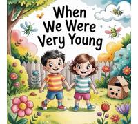 When We Were Very Young: A Heartwarming Tale of Childhood Memories: New Illustration of 2026 (When We Were Very Young: Adventures in Innocence)