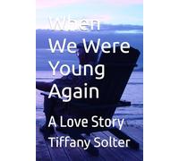 When We Were Young Again: A Love Story