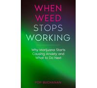 When Weed Stops Working: Why Marijuana Starts Causing Anxiety and What to Do Next: 2 (Sober Is Dope Pocket Guides)