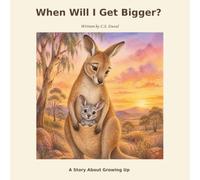 When Will I Get Bigger?