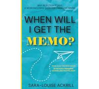 When Will I Get The Memo?: Why Rejection Stings; A Neuroinclusive Guide For Divergent Minds