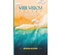 WHEN WISDOM SPEAKS: A Self-Care Journal For Women 50 And Over