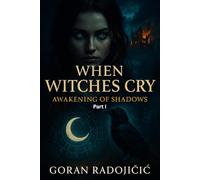 When Witches Cry: Awakening of Shadows PART I