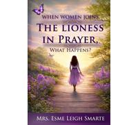When Women Joins The Lioness In Prayer, What Happens?