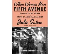 When Women Ran Fifth Avenue: Glamour and Power at the Dawn of American Fashion