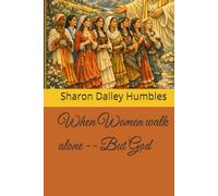When Women walk alone -- But God