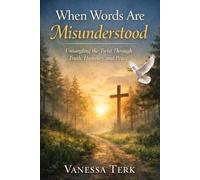When Words Are Misunderstood: Untangling the Twist Through Truth, Humility, and Peace