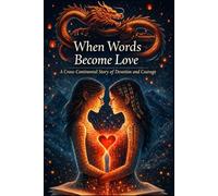 When Words Become Love: A Cross-Continental Story of Devotion and Courage