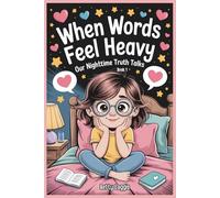 When Words Feel Heavy (Our Nighttime Truth Talks)