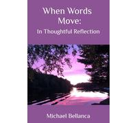 When Words Move: In Thoughtful Reflection