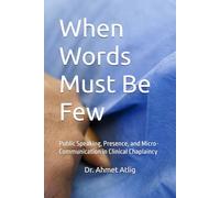 When Words Must Be Few: Public Speaking, Presence, and Micro-Communication in Clinical Chaplaincy