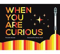 When You Are Curious