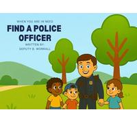 When You Are in Need. Find a Police Officer.
