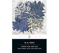 When You Are Old: Early Poems, Plays, and Fairy Tales (Penguin Drop Caps)