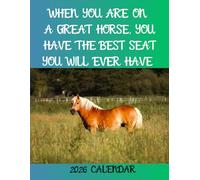 When you are on a great horse, you have the best seat you will ever have: January to December 2026 Calendar