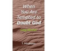 When You Are Tempted to Doubt God: Long Version