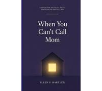 When You Can't Call Mom: Comfort for the Silent nights strength for the next day