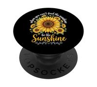 When You Can't Find The Sunshine Be The Sunshine PopSockets PopGrip Adhesivo