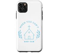 When you can't. God can. Christian Message Carcasa para iPhone 11 Pro Max