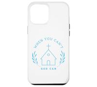 When you can't. God can. Christian Message Carcasa para iPhone 12 Pro Max