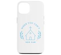 When you can't. God can. Christian Message Carcasa para iPhone 13
