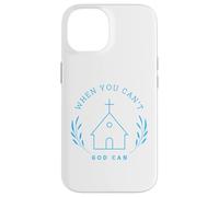 When you can't. God can. Christian Message Carcasa para iPhone 14