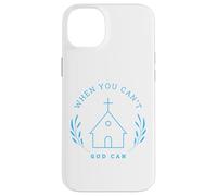 When you can't. God can. Christian Message Carcasa para iPhone 14 Plus