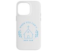 When you can't. God can. Christian Message Carcasa para iPhone 14 Pro Max
