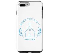 When you can't. God can. Christian Message Carcasa para iPhone 7 Plus/8 Plus