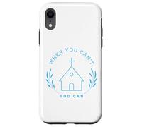 When you can't. God can. Christian Message Carcasa para iPhone XR