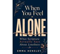 When You Feel Alone: What Scripture Actually Says About Loneliness