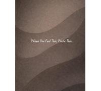 When You Feel This, Write This: A Mood-Based Guided Journal for Emotional Clarity, Reflection & Personal Growth and BEST FOR (2026) And 120 pages, ... Wellness for Women & Men(Dark Charcoal)