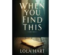 When You Find This: She vanished years ago. But her story just arrived in the mail.